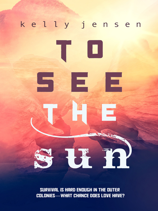 Title details for To See the Sun by Kelly Jensen - Available